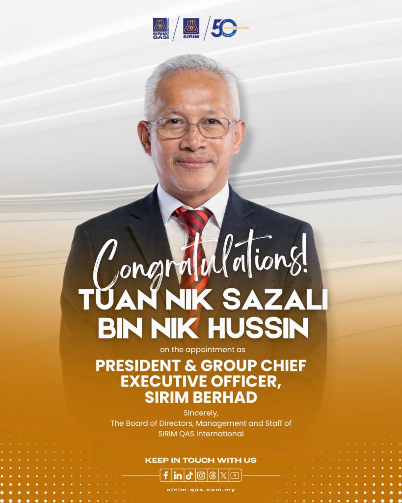 祝贺Tuan Nik Sazali bin Nik Hussin被任命为SIRIM Berhad的董事长兼集团CEO